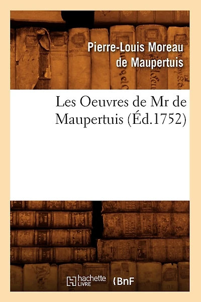 Les Oeuvres De Mr. Maupertuis (Classic Reprint)