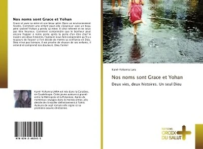 Nos noms sont Grace et Yohan: Deux vies, deux histoires. Un seul Dieu