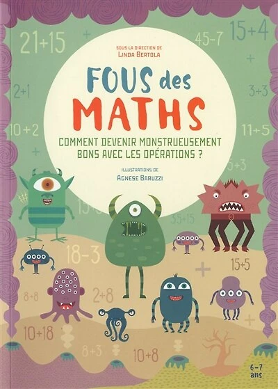 Fous des maths: comment devenir monstrueusement bons avec les opérations ?