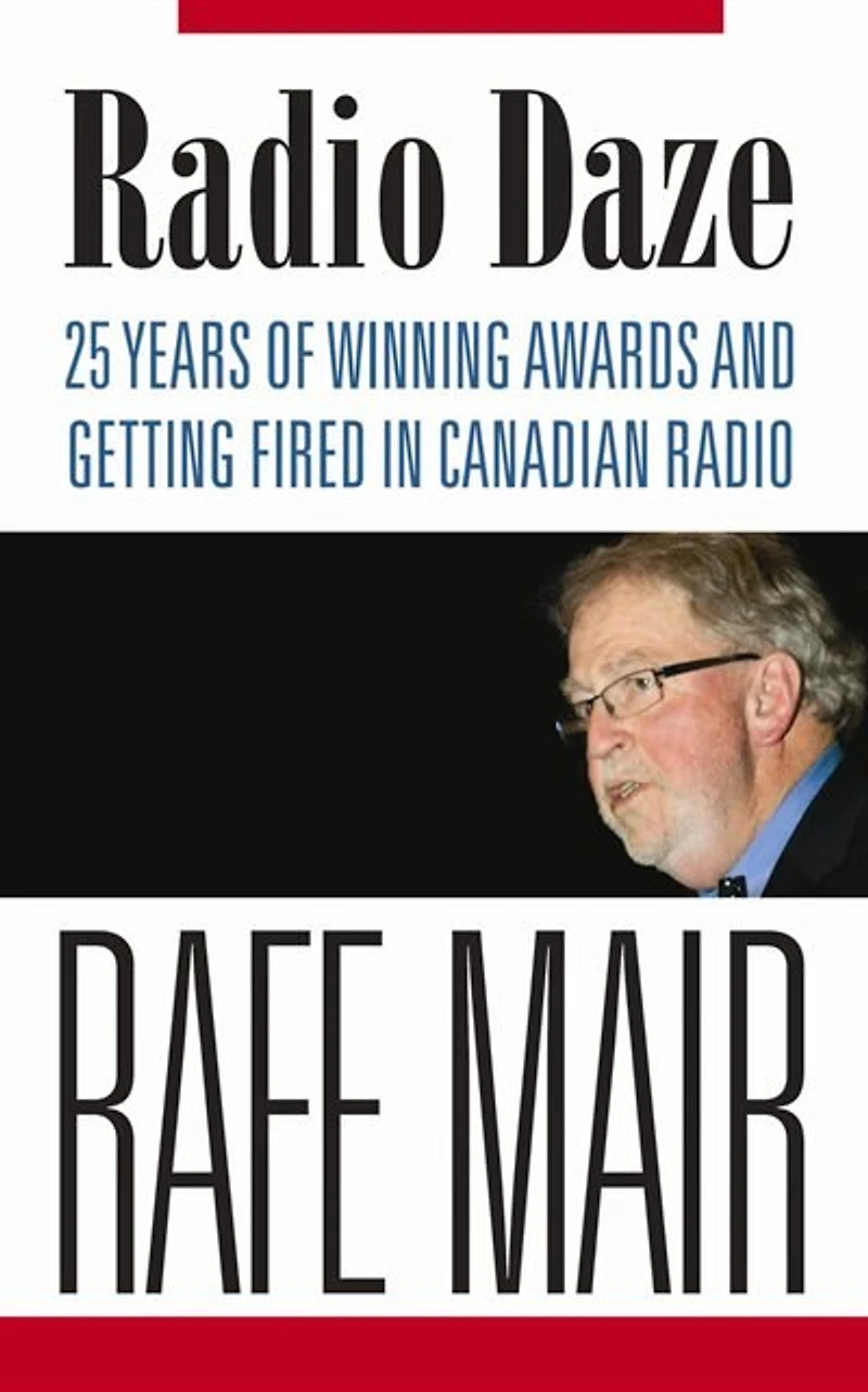 Radio Daze: 25 years of winning awards and getting fired in Canadian radio
