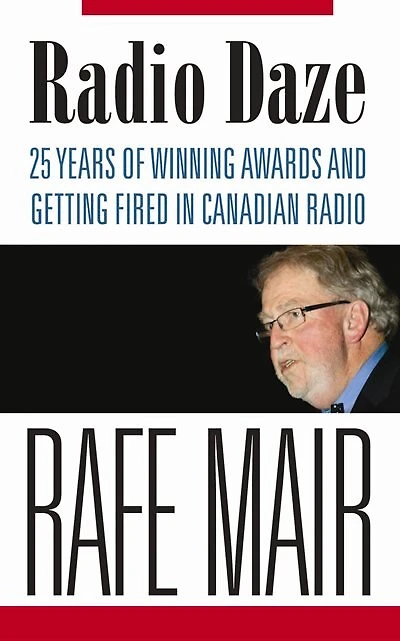 Radio Daze: 25 years of winning awards and getting fired in Canadian radio