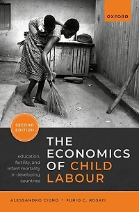 The Economics of Child Labour: Education, Fertility, and Infant Mortality Developing Countries