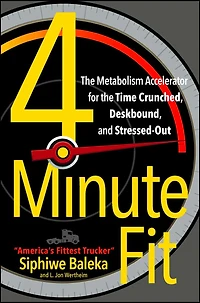4-Minute Fit: the Metabolism Accelerator for Time Crunched, Deskbound, and Stressed-Out
