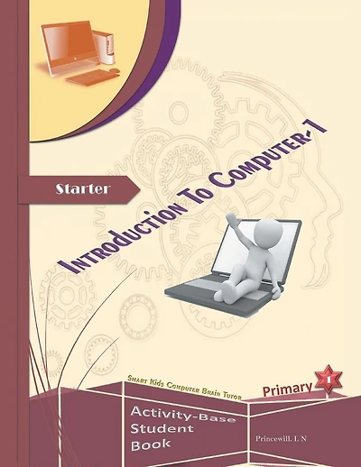 An Introduction to Computers: Volume One