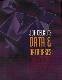 Joe Celko's Data and Databases: Concepts In Practice