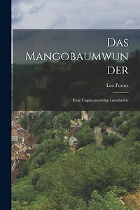 Das Mangobaumwunder: Eine Unglaubwürdige Geschichte