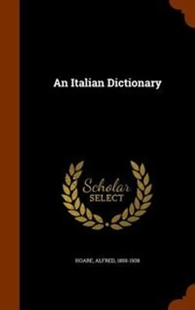 An Italian Dictionary (Classic Reprint)