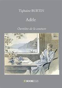 Adèle: Ouvrière de la couture