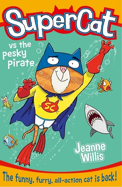 Supercat Vs the Pesky Pirate (Supercat, Book 3)