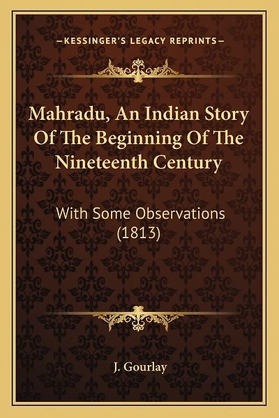 Mahradu, An Indian Story Of The Beginning Of The Nineteenth Century: With Some Observations (1813)