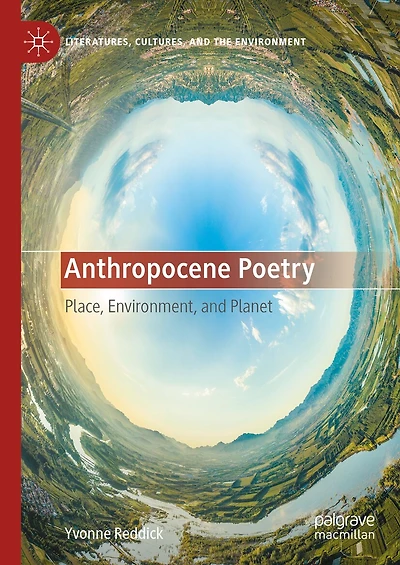 Anthropocene Poetry: Place, Environment