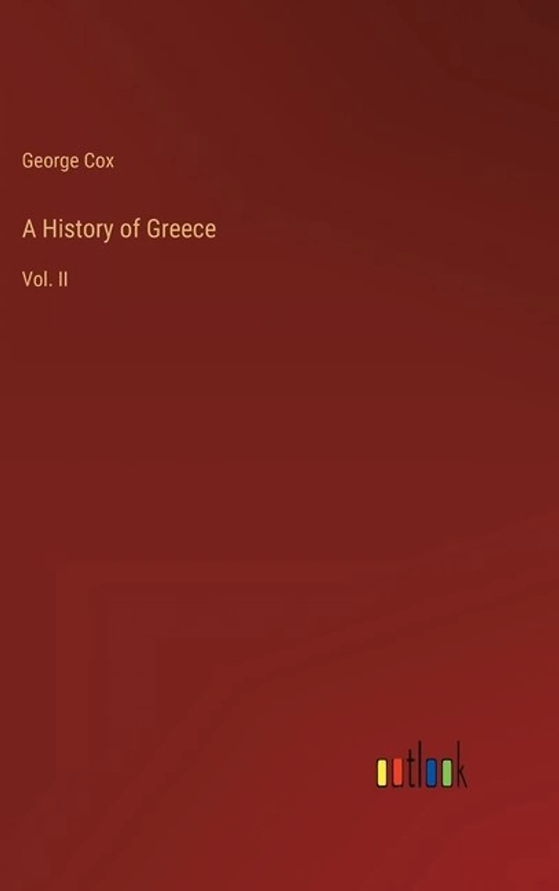 A History of Greece: Vol. II