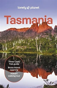 Lonely Planet Tasmania 10 10th Ed.: Plan the Trip of a Lifetime, Detailed Itineraries & Maps, Insider Tips, Covers Hobart, Launceston Surrounds, Lakes Midlands and more