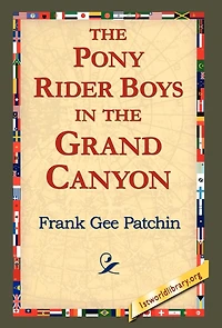 The Pony Rider Boys Grand Canyon: Mystery of Bright Angel Gulch