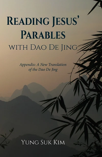 Reading Jesus' Parables with DAO de Jing: Appendix: A New Translation of the Jing