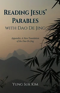 Reading Jesus' Parables with DAO de Jing: Appendix: A New Translation of the Jing