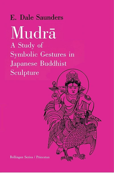 Mudra: A Study of Symbolic Gestures in Japanese Buddhist Sculpture