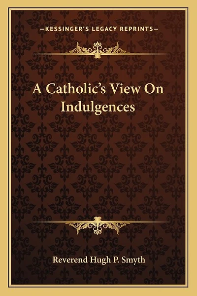 A Catholic's View On Indulgences
