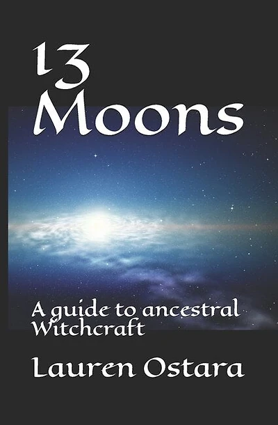 13 Moons: A guide to ancestral Witchcraft