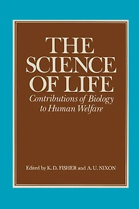 The Science of Life: Contributions of Biology to Human Welfare