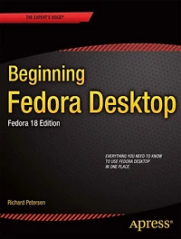 Beginning Fedora Desktop: 18 Edition