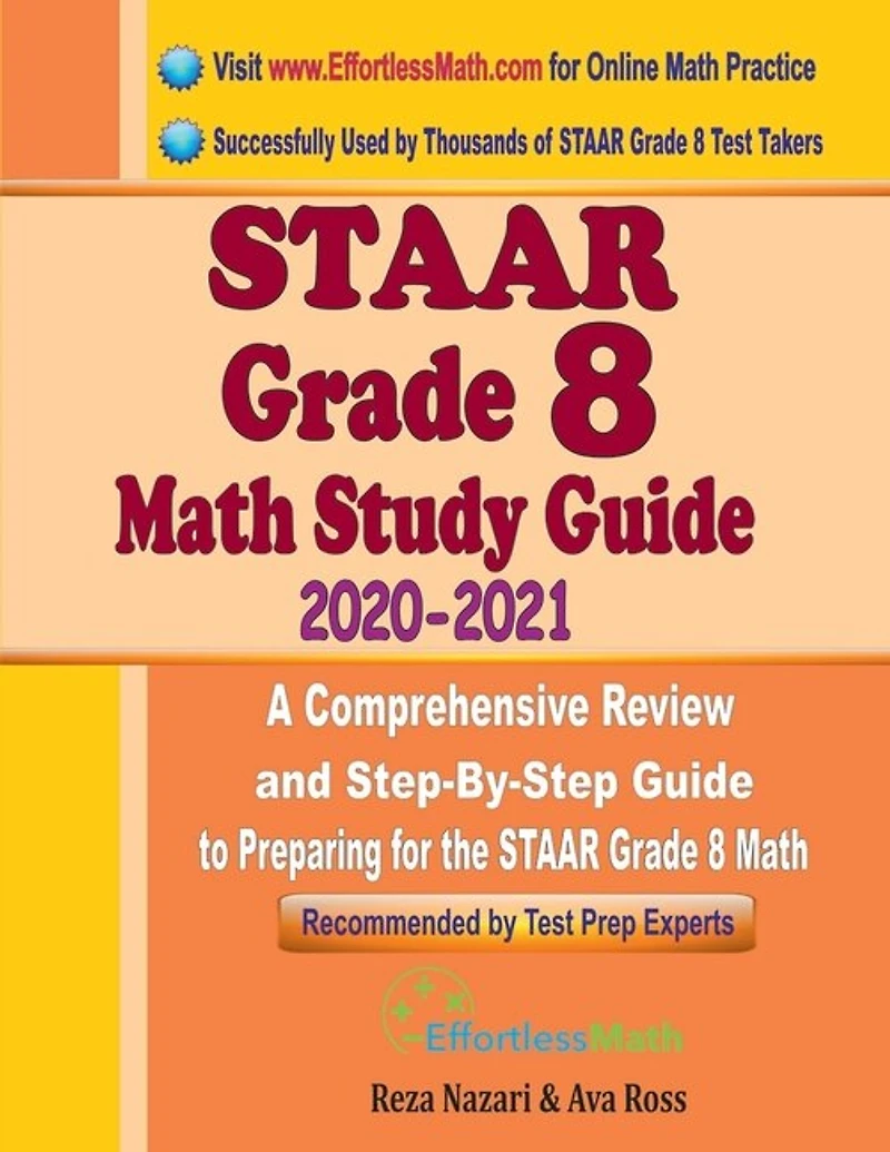 STAAR Grade 8 Math Study Guide 2020 - 2021: A Comprehensive Review and Step-By-Step Guide to Preparing for the STAAR Grade 8 Math