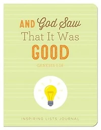 And God Saw That It Was Good (genesis 1:18): Inspiring Lists Journal