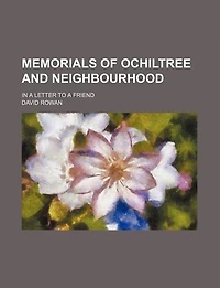 Memorials Of Ochiltree And Neighbourhood: A Letter To Friend