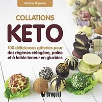 Collations Keto : 100 délicieuses gâteries pour des régimes cétogène, paléo et à faible teneur en glucides: 100 délicieuses gâteries pour des régimes cétogène, paléo et à faible teneur en glucides