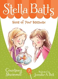 Stella Batts: None of Your Beeswax: None of Your Beeswax