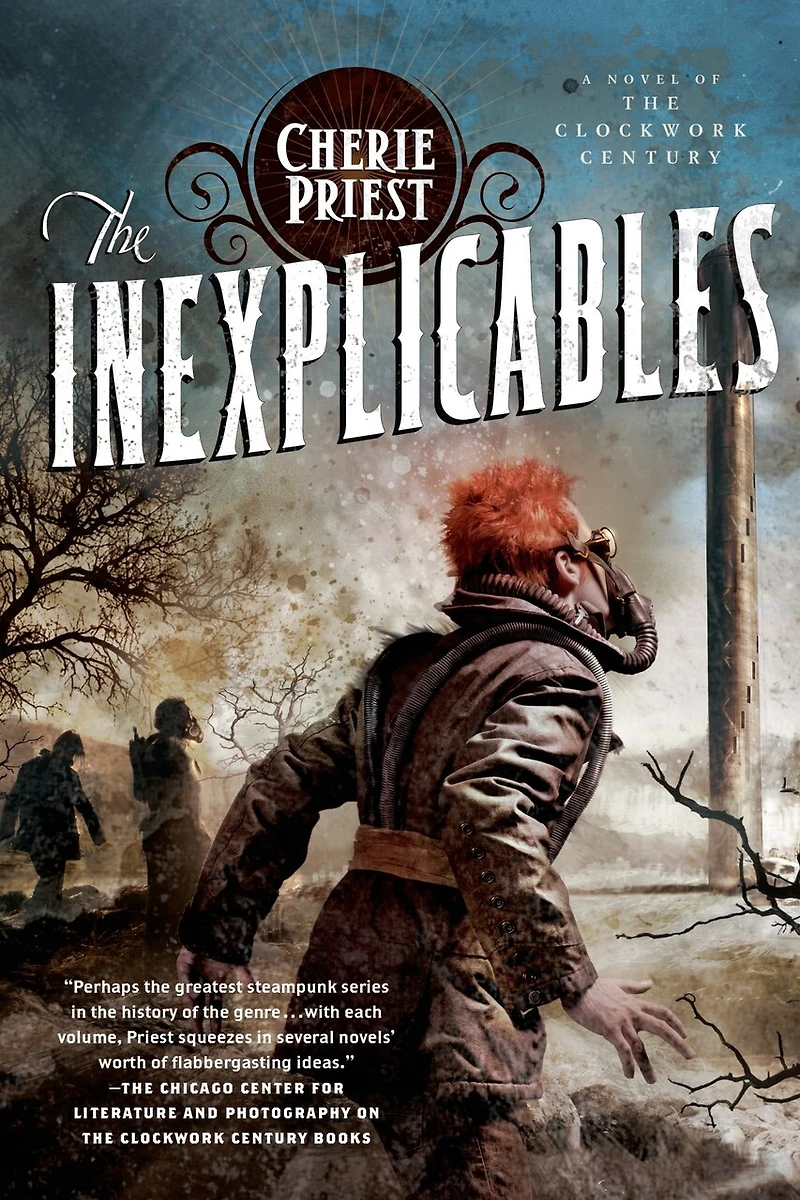 the Inexplicables: A Novel of Clockwork Century