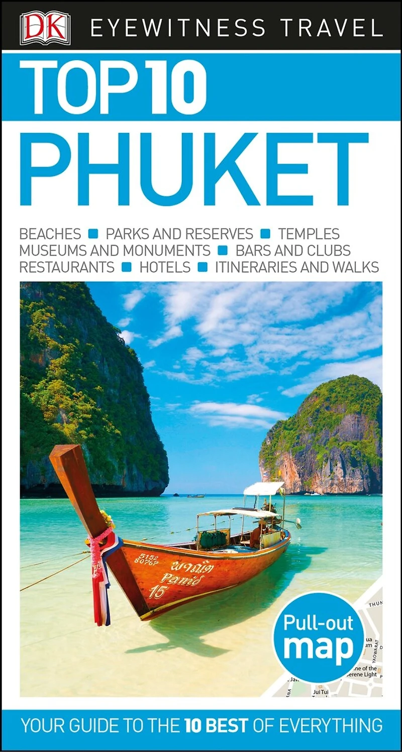 DK Top 10 Phuket: lists for your perfect trip, plus an all-weather folded map