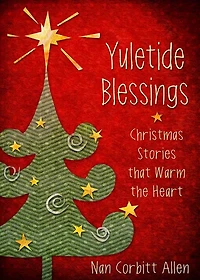 YULETIDE BLESSINGS: Christmas Stories that Warm the Heart