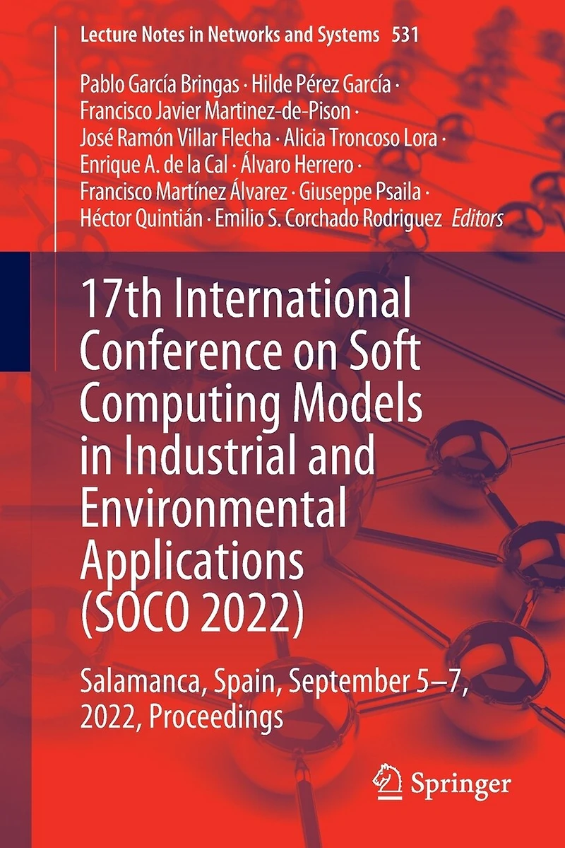 17th International Conference on Soft Computing Models Industrial and Environmental Applications (SOCO 2022): Salamanca, Spain, September 5-7, 2022, Proceedings