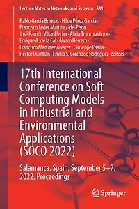 17th International Conference on Soft Computing Models Industrial and Environmental Applications (SOCO 2022): Salamanca, Spain, September 5-7, 2022, Proceedings