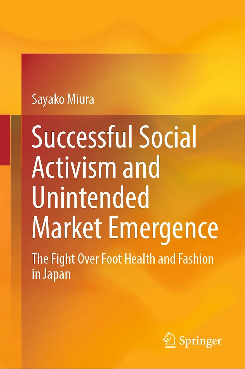 Successful Social Activism and Unintended Market Emergence: The Fight Over Foot Health Fashion Japan