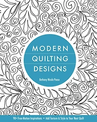 Modern Quilting Designs: 90+ Free-Motion Inspirations - Add Texture & Style to Your Next Quilt