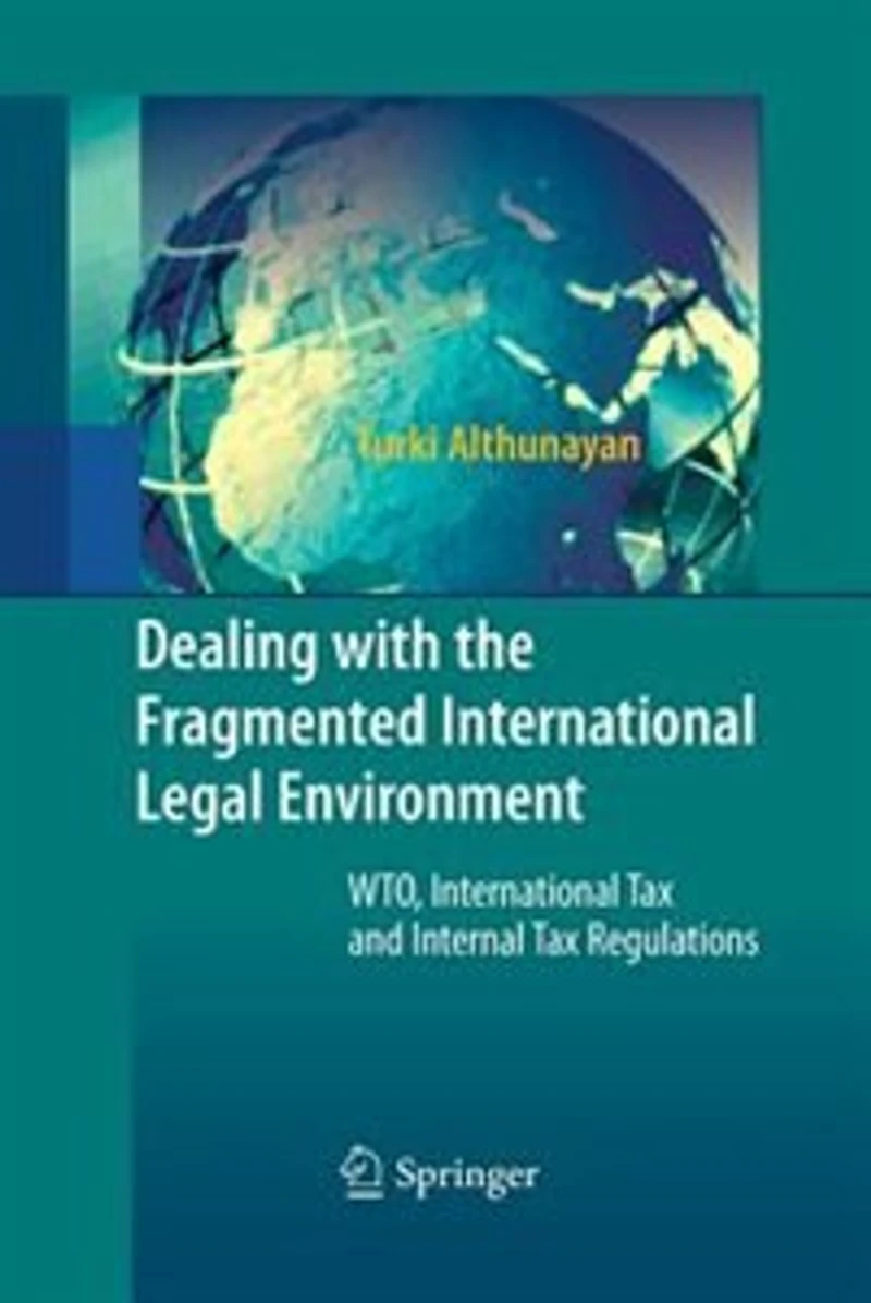 Dealing with the Fragmented International Legal Environment: WTO, Tax and Internal Regulations