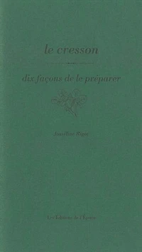 Le cresson: dix façons de le préparer