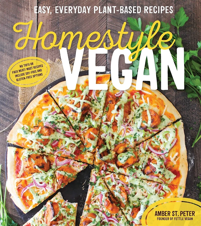 Homestyle Vegan: Easy, Everyday Plantbased Recipes