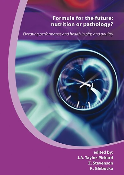 Formula for the future: nutrition or pathology?: Elevating performance and health in pigs and poultry