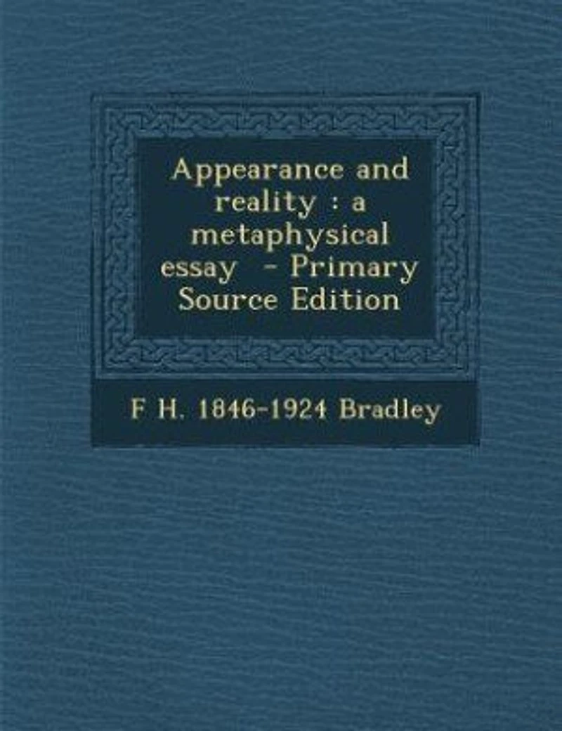 Appearance and reality: a metaphysical essay