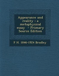 Appearance and reality: a metaphysical essay