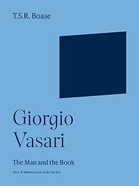 Giorgio Vasari: the Man and Book