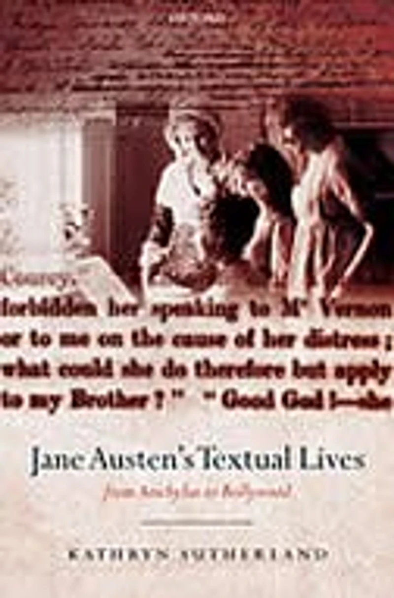 Jane Austen's Textual Lives: From Aeschylus to Bollywood