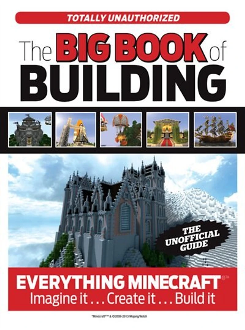 The Big Book of Building: Everything Minecraft®™ Imagine it… Create Build it