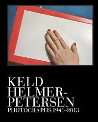 Keld Helmer-Petersen: Photographs 19412013