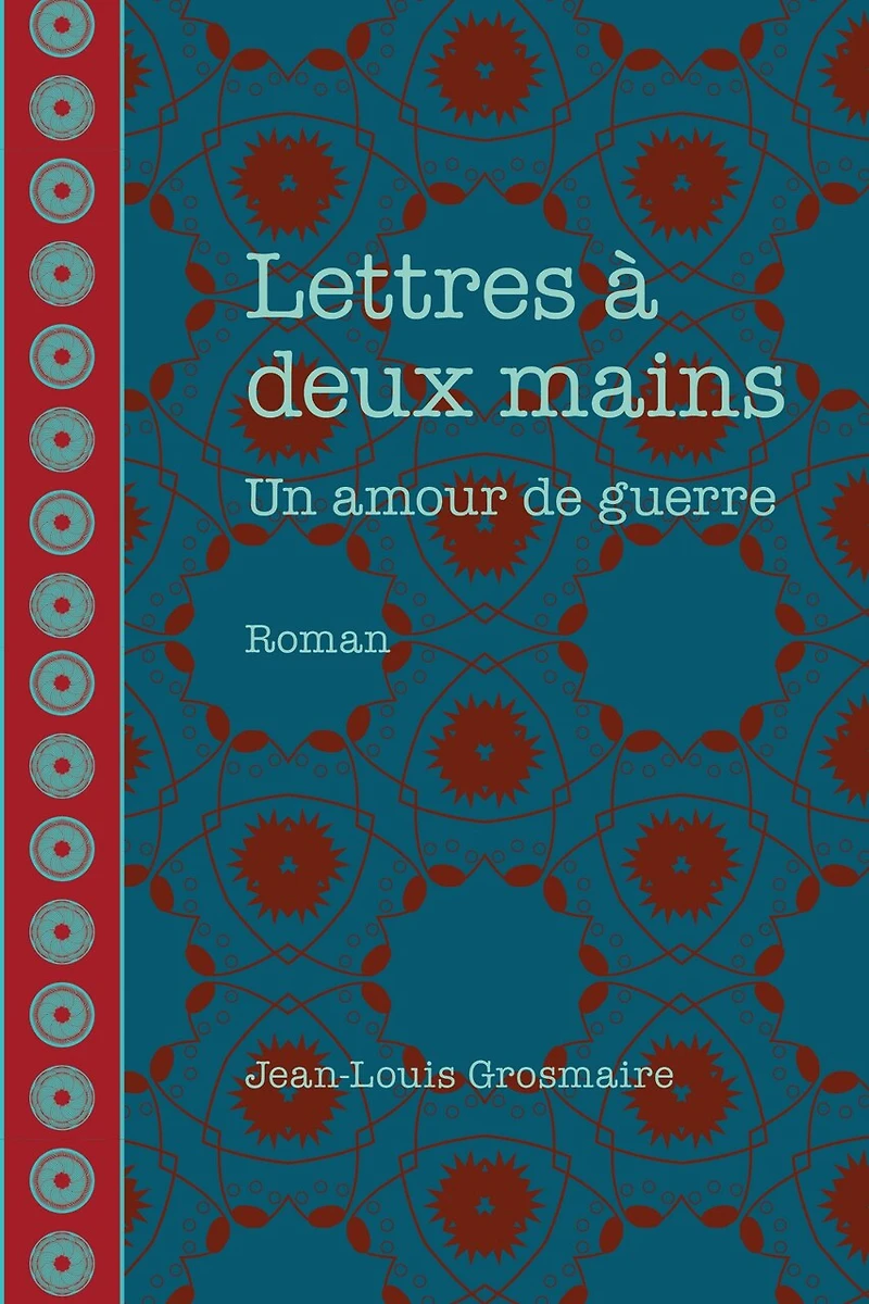Lettres à deux mains: Un amour de guerre