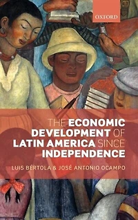 The Economic Development of Latin America since Independence