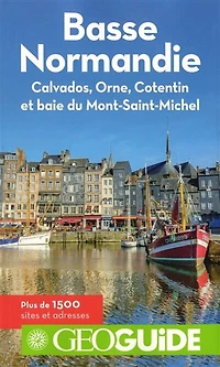 Basse-Normandie : Calvados, Orne, Cotentin et baie du Mont-Saint-Michel: Calvados, Orne, Cotentin et baie du Mont-Saint-Michel